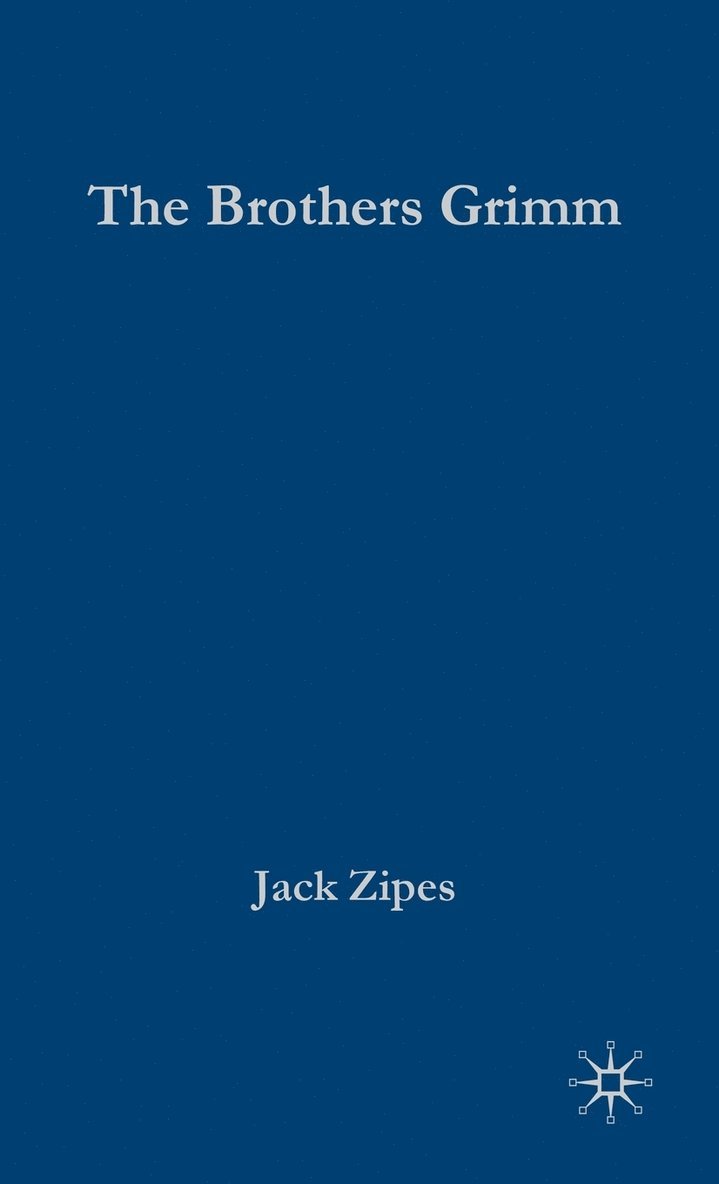 J. Zipes - Brothers Grimm, Inbunden