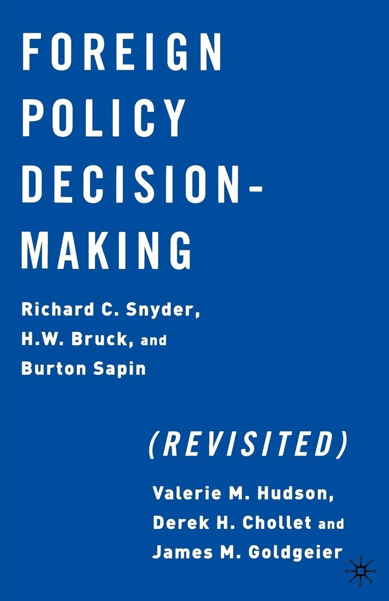 Foreign Policy Decision-Making (Revisited) 1