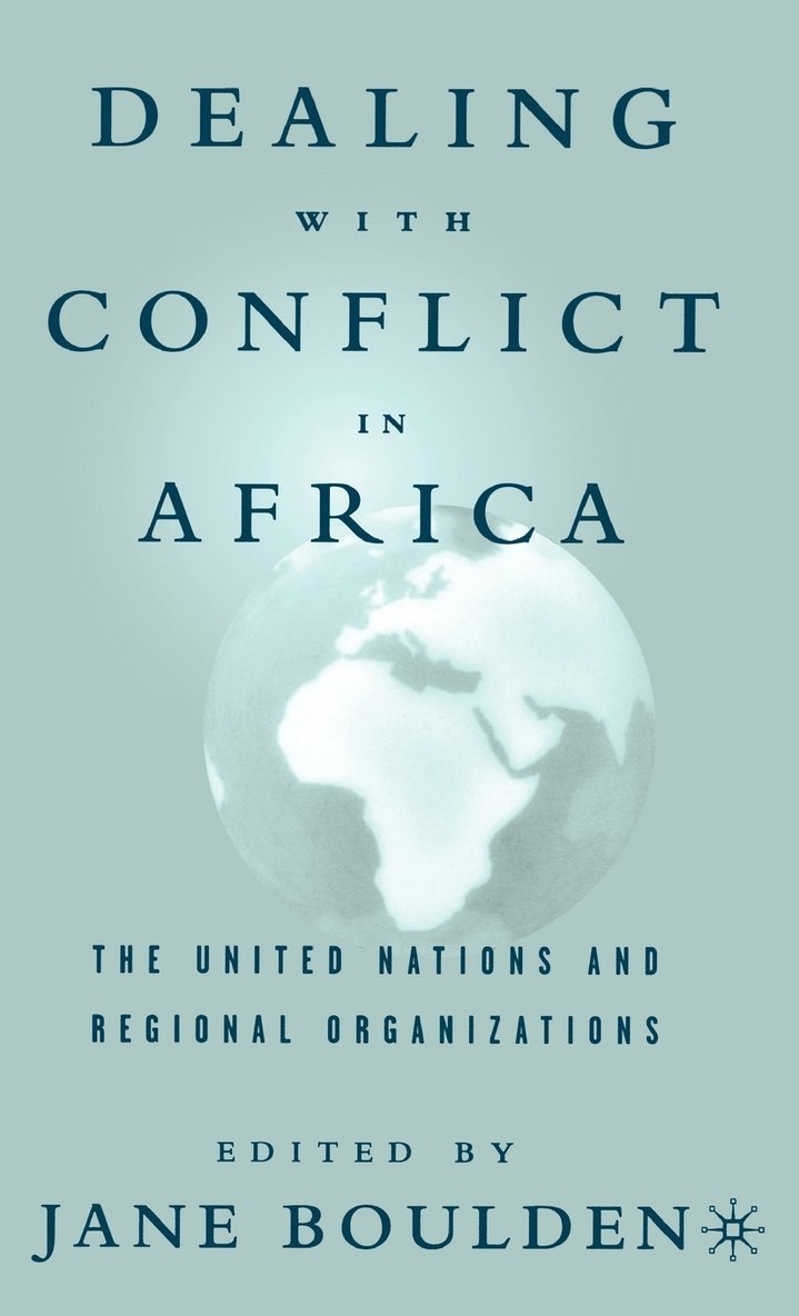 J. Boulden, Jane Boulden - Dealing With Conflict in Africa, Inbunden