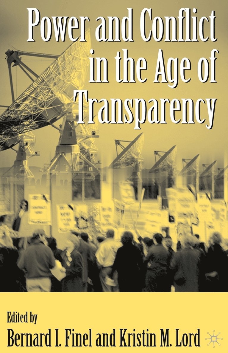 B. Finel, K. Lord, Bernard I. Finel, Kristin M. Lord - Power and Conflict in the Age of Transparency, Häftad