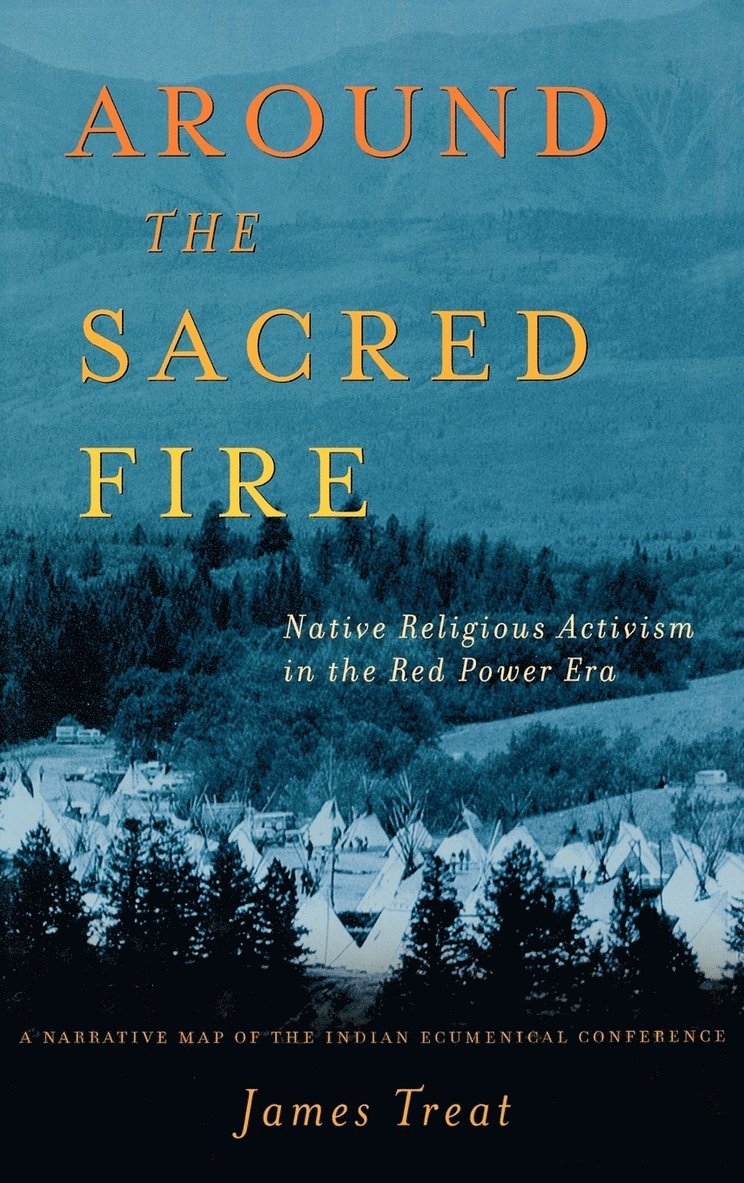 J. Treat, James Treat, Treat - Around the Sacred Fire, Inbunden
