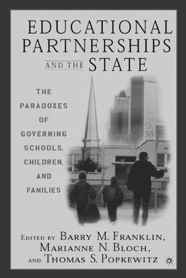 bokomslag Educational Partnerships and the State: The Paradoxes of Governing Schools, Children, and Families