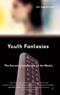 bokomslag Youth Fantasies: The Perverse Landscape of the Media