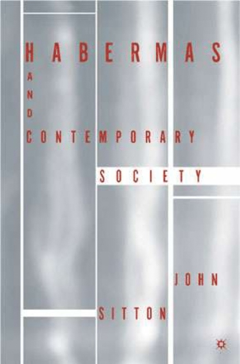 J. Sitton, John F. Sitton, John Sitton - Habermas and Contemporary Society, Inbunden