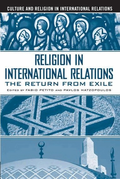 F. Petito, P. Hatzopoulos, Fabio Petito - Religion in International Relations, Inbunden