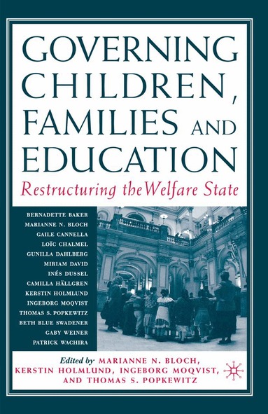M. Bloch, Thomas S. Popkewitz, K. Holmlund, I. Moqvist - Governing Children, Families and Education, Häftad