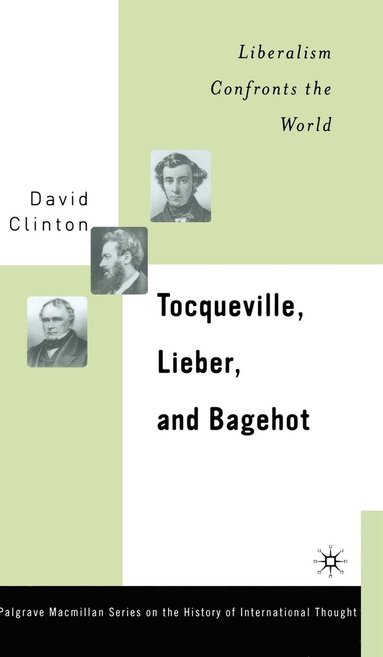 bokomslag Tocqueville, Lieber, and Bagehot