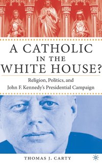 bokomslag Catholic in the White House?