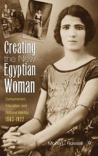 bokomslag Creating the New Egyptian Woman