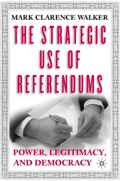 M. Walker - Strategic Use of Referendums, Inbunden
