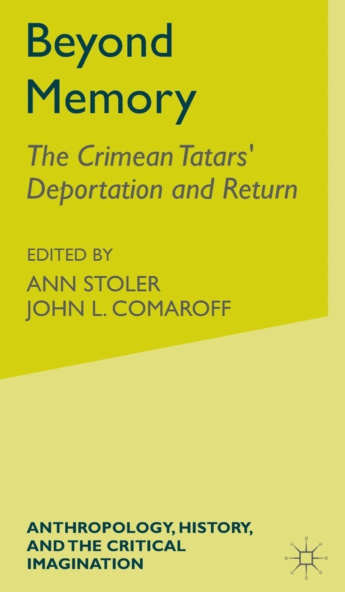 G. Uehling - Beyond Memory: The Crimean Tatars' Deportation and Return, Inbunden