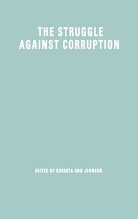 bokomslag The Struggle Against Corruption: A Comparative Study