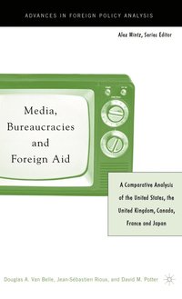 bokomslag Media, Bureaucracies, and Foreign Aid