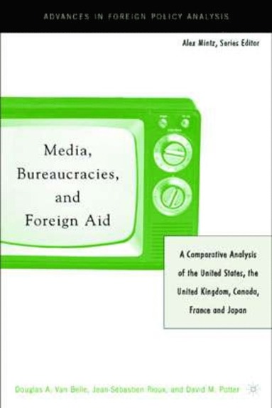 bokomslag Media, Bureaucracies, and Foreign Aid