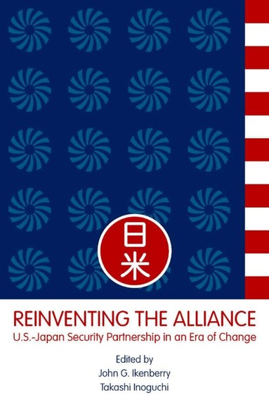 G. Ikenberry, T. Inoguchi - Reinventing the Alliance, Inbunden