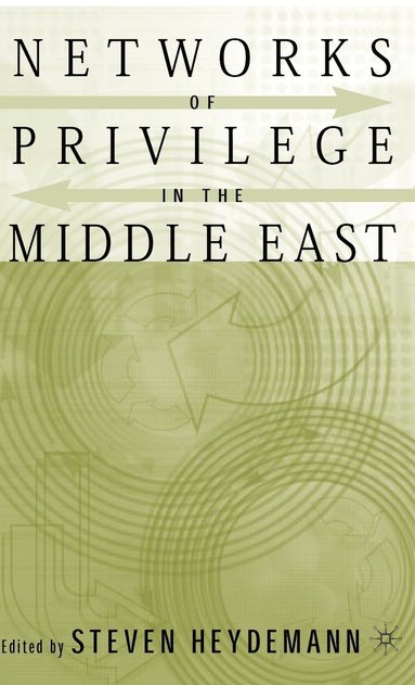bokomslag Networks of Privilege in the Middle East: The Politics of Economic Reform Revisited