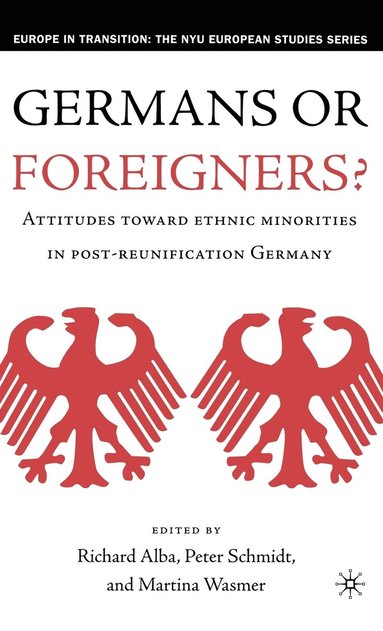 bokomslag Germans or Foreigners? Attitudes Toward Ethnic Minorities in Post-Reunification Germany