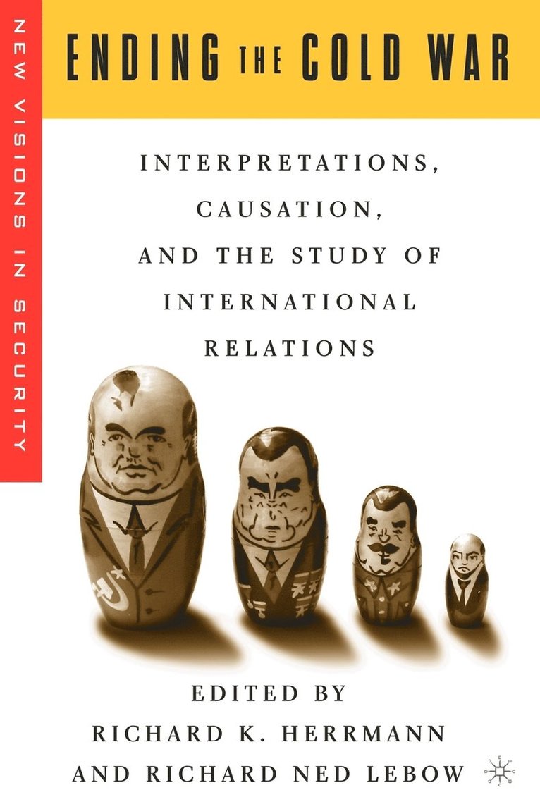 R. Herrmann, R. Lebow, R. LeBow, Richard K. Herrmann, Richard Ned LeBow - Ending the Cold War, Häftad