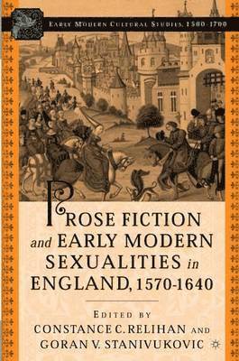 Prose Fiction and Early Modern Sexuality,1570-1640 1
