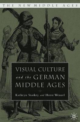 bokomslag Visual Culture and the German Middle Ages