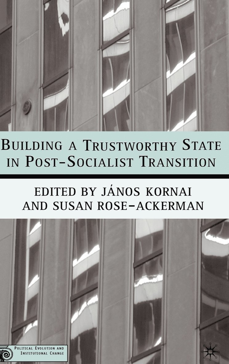 Building a Trustworthy State in Post-Socialist Transition 1