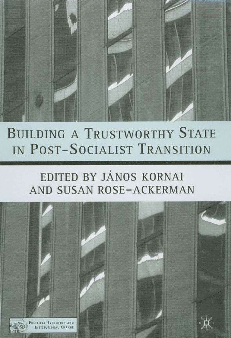 Janos Kornai, Susan Rose-Ackerman, J. Kornai - Building a Trustworthy State in Post-Socialist Transition, Inbunden