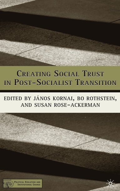 bokomslag Creating Social Trust in Post-Socialist Transition