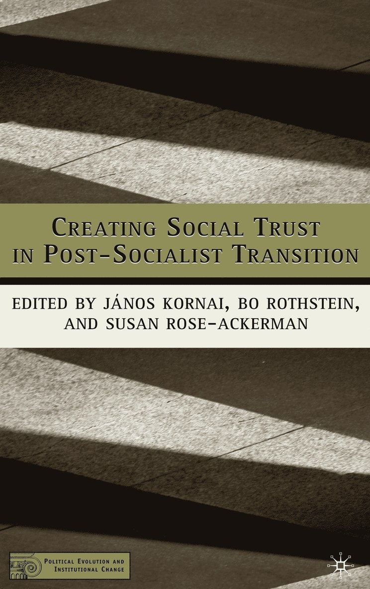 Creating Social Trust in Post-Socialist Transition 1