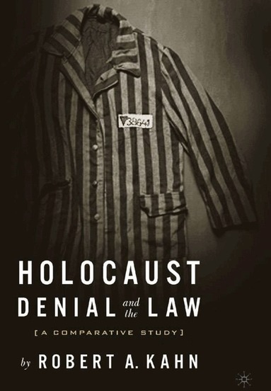 R. Kahn - Holocaust Denial and the Law, Inbunden