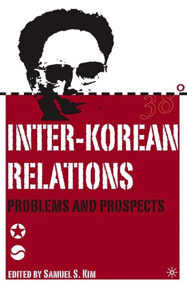 Samuel S. Kim, S. Kim - Inter-Korean Relations, Inbunden