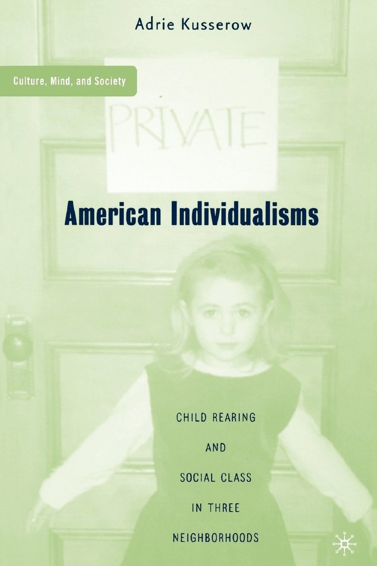 A. Kusserow, Adrie Kusserow - American Individualisms, Häftad