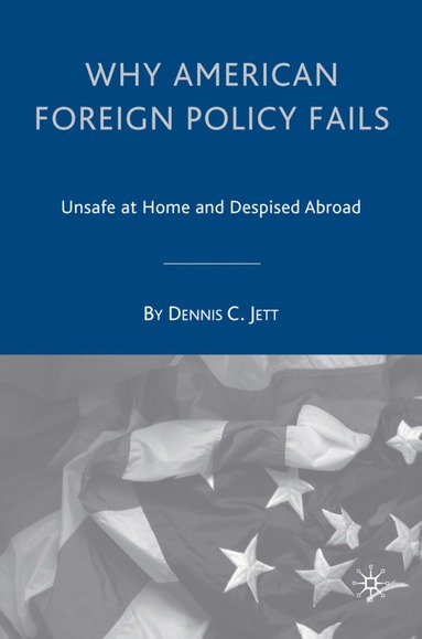 bokomslag Why American Foreign Policy Fails