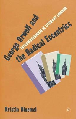 bokomslag George Orwell and the Radical Eccentrics