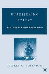bokomslag Unfettering Poetry
