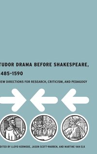 bokomslag Tudor Drama before Shakespeare, 1485-1590