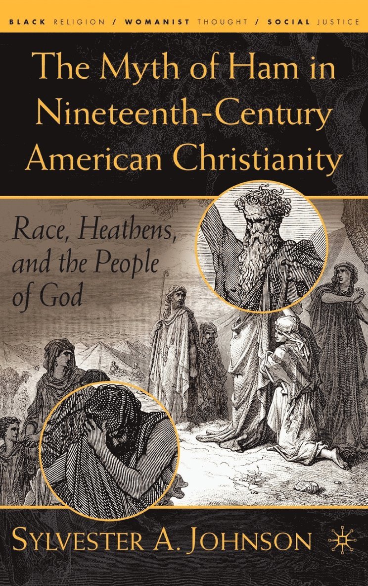 The Myth of Ham in Nineteenth-Century American Christianity 1