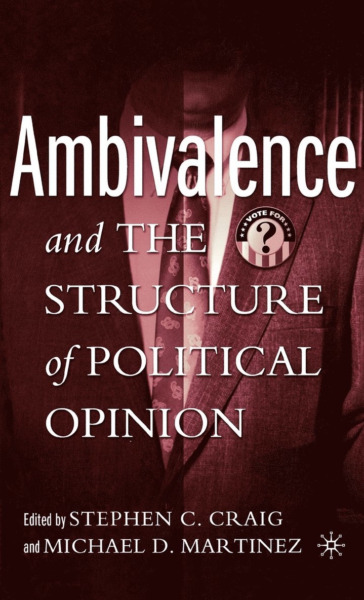 Ambivalence and the Structure of Political Opinion 1