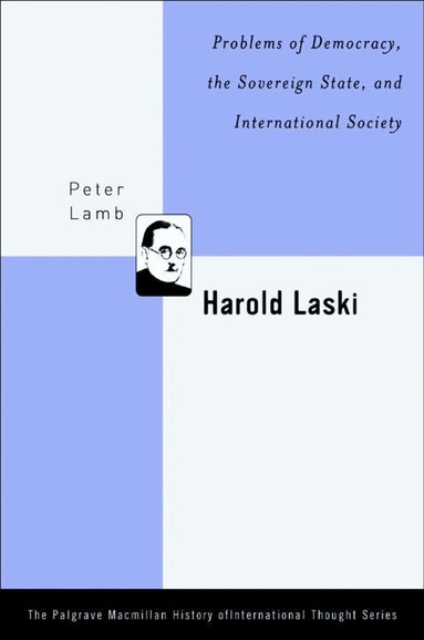 P. Lamb - Harold Laski: Problems of Democracy, the Sovereign State, and International Society, Inbunden