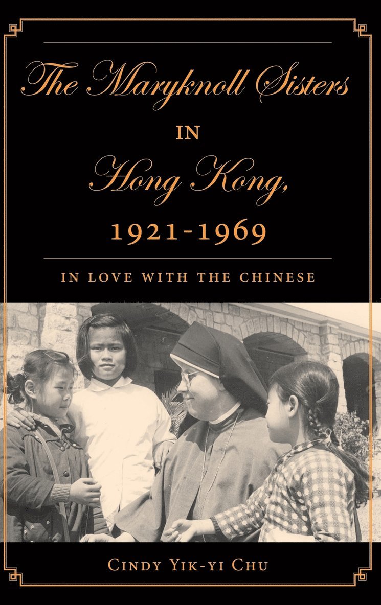 The Maryknoll Sisters in Hong Kong, 1921-1969 1