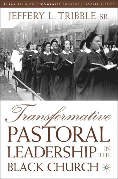 bokomslag Transformative Pastoral Leadership in the Black Church