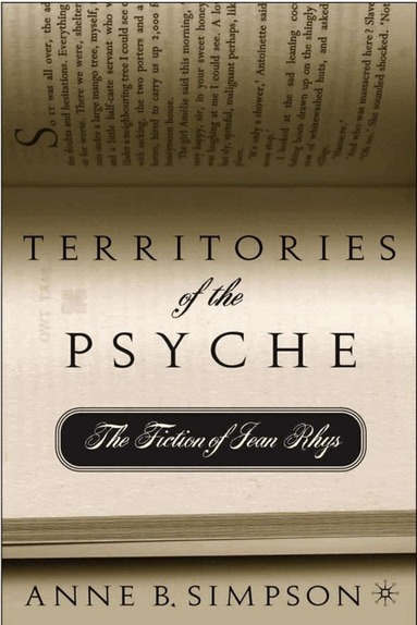 A. Simpson - Territories of the Psyche: The Fiction of Jean Rhys, Inbunden