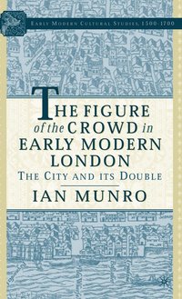 bokomslag The Figure of the Crowd in Early Modern London