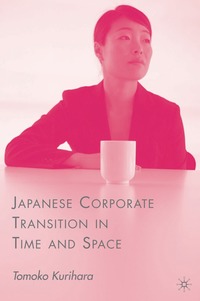 bokomslag Japanese Corporate Transition in Time and Space