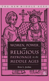 bokomslag Women, Power, and Religious Patronage in the Middle Ages