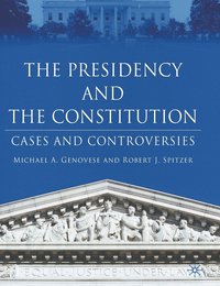 bokomslag The Presidency and the Constitution