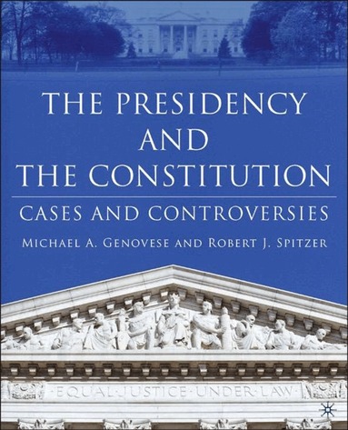 M. Genovese, R. Spitzer - Presidency and the Constitution, Inbunden