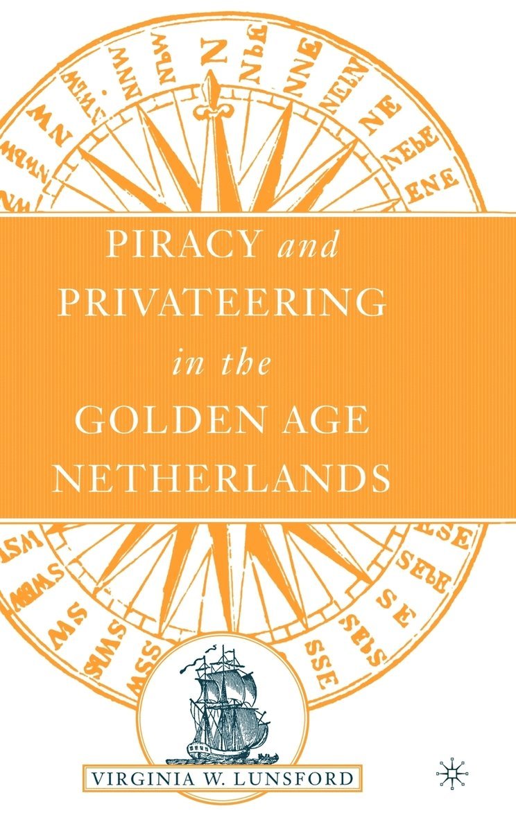 Piracy and Privateering in the Golden Age Netherlands 1