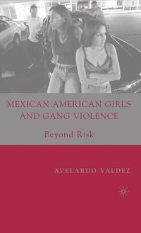 bokomslag Mexican American Girls and Gang Violence