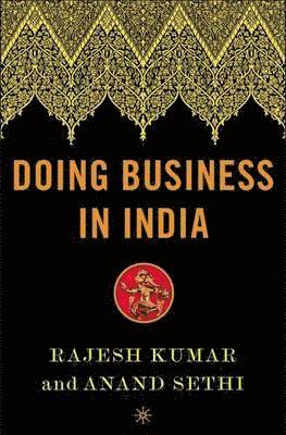 Rajesh Kumar, A. Sethi, Anand Kumar Sethi - Doing Business in India, Inbunden