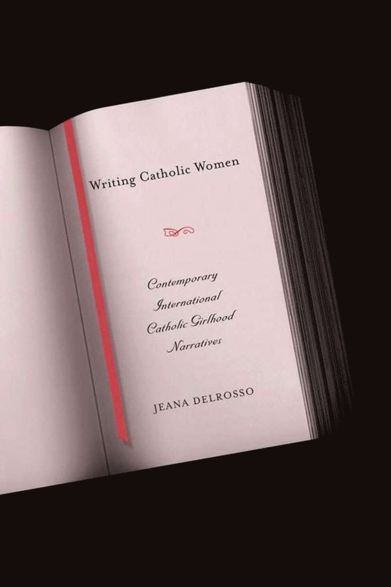 J. DelRosso, J. Delrosso, Jeana Delrosso - Writing Catholic Women, Inbunden
